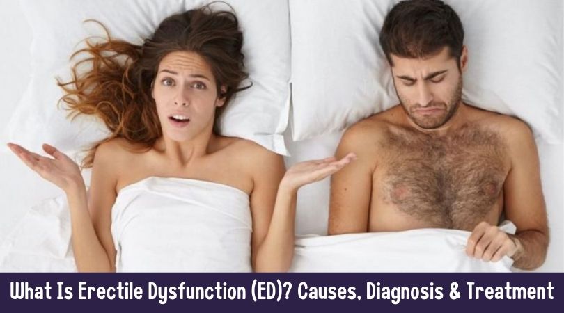 What Is Erectile Dysfunction (ED) Causes, Diagnosis & Treatment